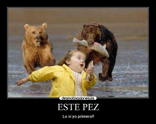 ESTE PEZ - Lo vi yo primero!!