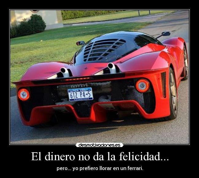 El dinero no da la felicidad... -