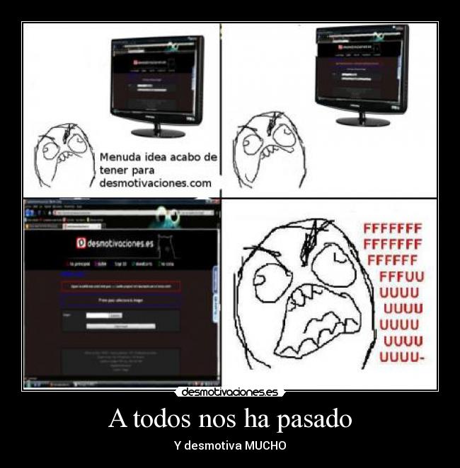 A todos nos ha pasado - Y desmotiva MUCHO