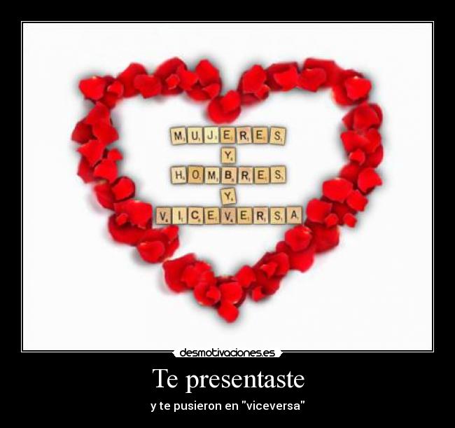 Te presentaste - y te pusieron en viceversa