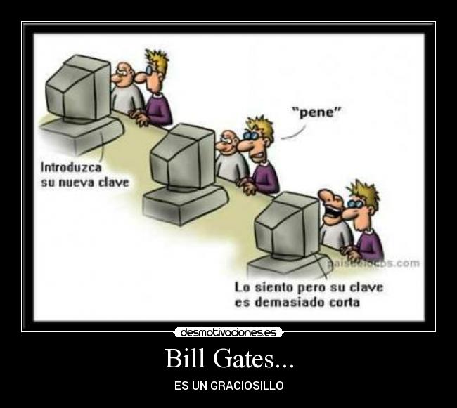 Bill Gates... -