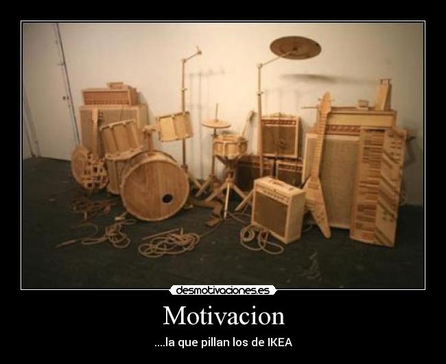 Motivacion - ....la que pillan los de IKEA