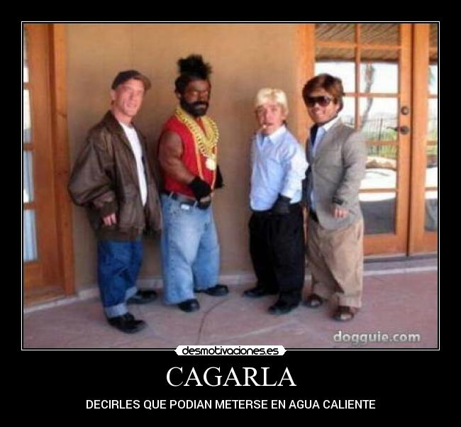 CAGARLA - DECIRLES QUE PODIAN METERSE EN AGUA CALIENTE
