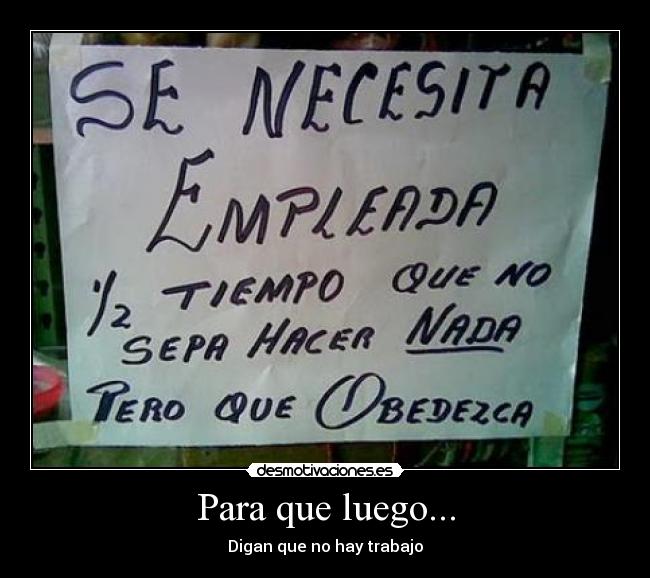 Para que luego... - Digan que no hay trabajo