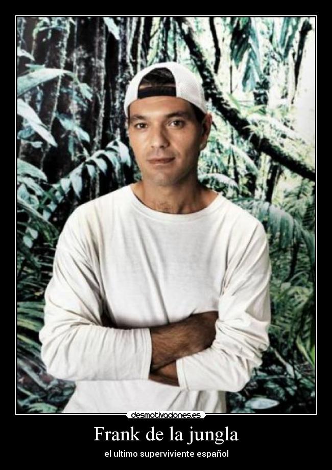 Frank de la jungla - el ultimo superviviente español