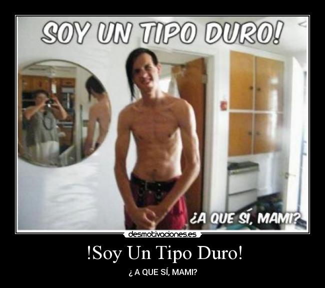 !Soy Un Tipo Duro! - 