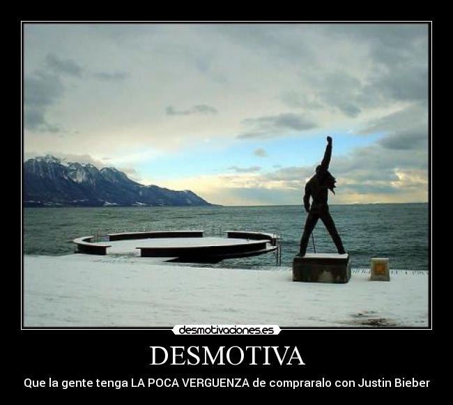 DESMOTIVA - Que la gente tenga LA POCA VERGUENZA de compraralo con Justin Bieber