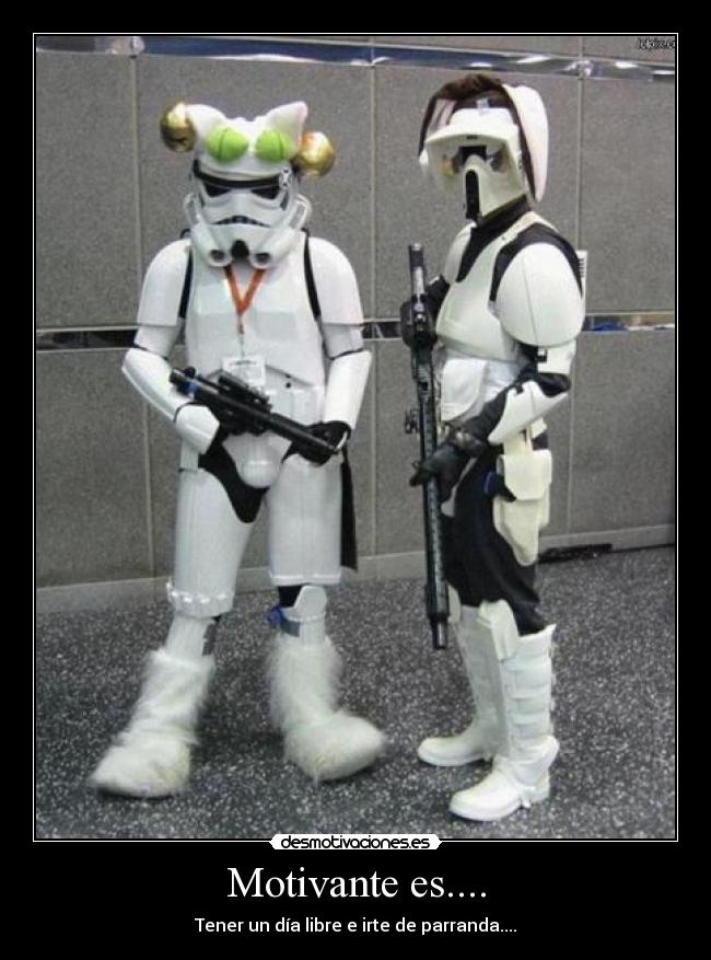 Motivante es.... - Tener un día libre e irte de parranda....