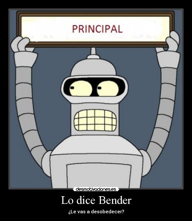 Lo dice Bender -
