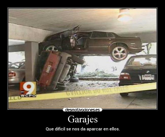 Garajes - Que dificil se nos da aparcar en ellos.