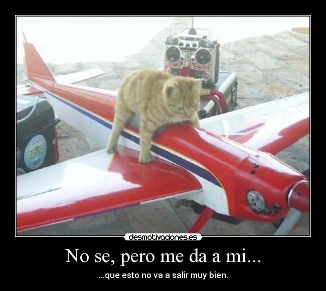 No se, pero me da a mi... -