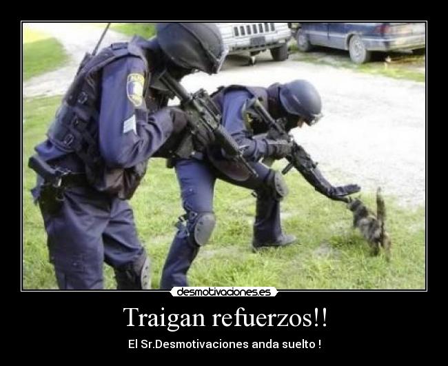 Traigan refuerzos!! - El Sr.Desmotivaciones anda suelto !