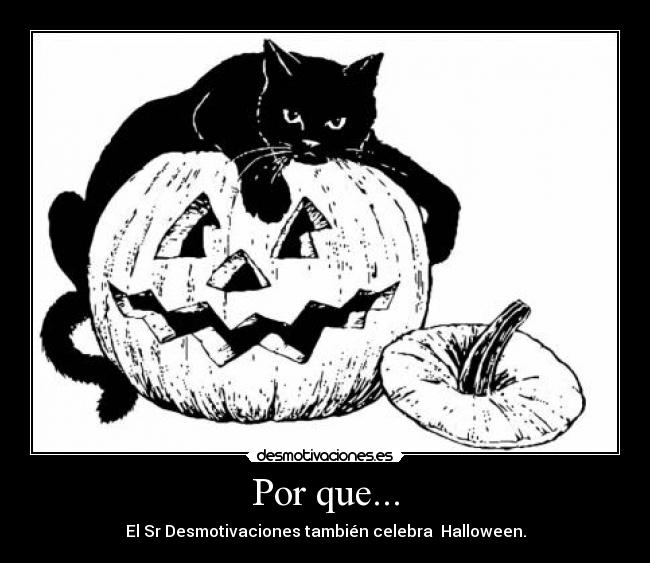 Por que... - El Sr Desmotivaciones también celebra Halloween.