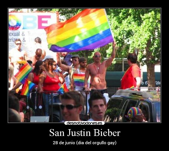 San Justin Bieber - 28 de junio (dia del orgullo gay)