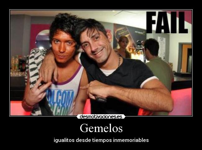 Gemelos - igualitos desde tiempos inmemoriables