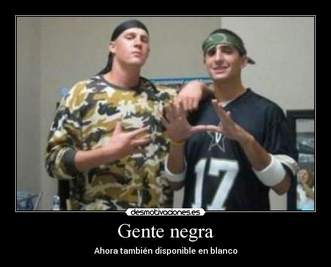 Gente negra - Ahora también disponible en blanco