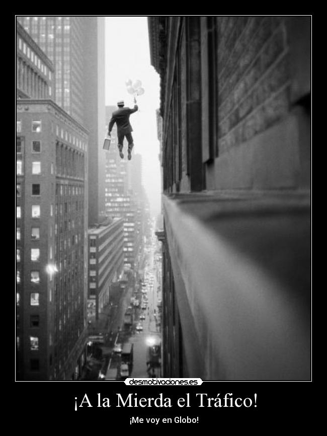 carteles mierda trafico voy globo dr4c096 desmotivaciones