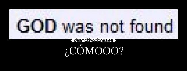 ¿CÓMOOO? -