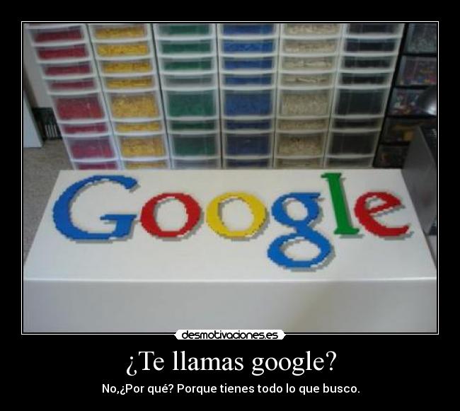 ¿Te llamas google? - 