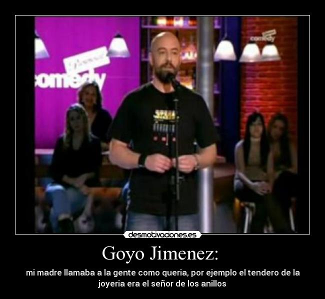 Goyo Jimenez: -