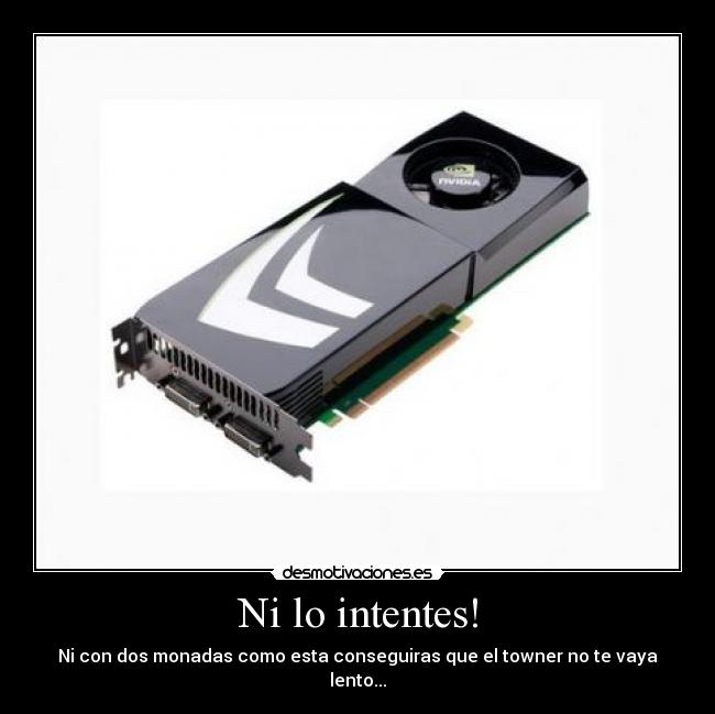 Ni lo intentes! - Ni con dos monadas como esta conseguiras que el towner no te vaya lento...