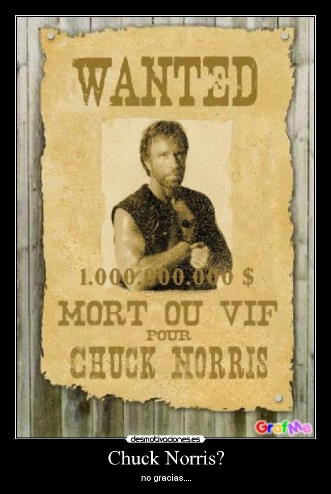 Chuck Norris? - no gracias....