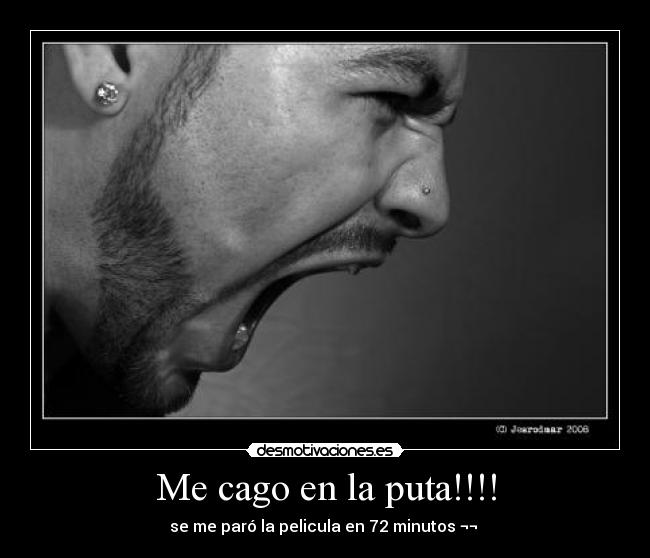 Me cago en la puta!!!! - se me paró la pelicula en 72 minutos ¬¬ 