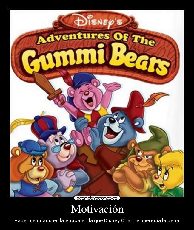 Motivación - Haberme criado en la época en la que Disney Channel merecía la pena.