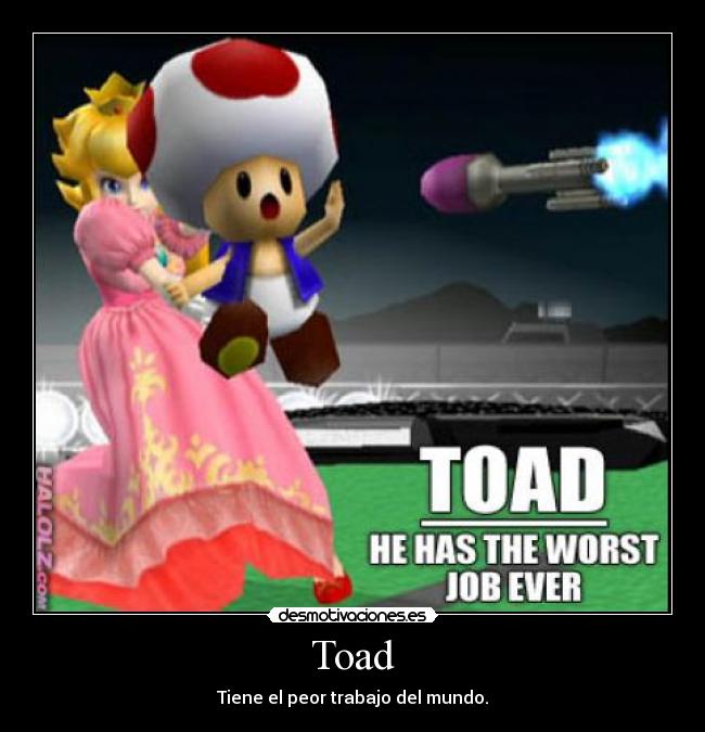 carteles toad peach super smash bros mario lol trabajo plebe misil desmotivaciones