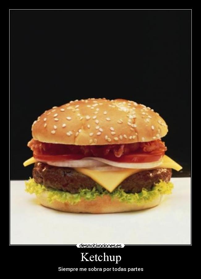 Ketchup - Siempre me sobra por todas partes