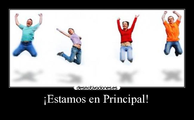 ¡Estamos en Principal!  - 