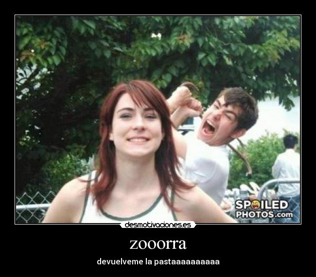 zooorra - devuelveme la pastaaaaaaaaaa