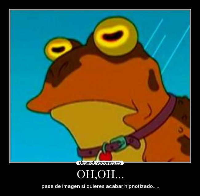 OH,OH... - pasa de imagen si quieres acabar hipnotizado.....
