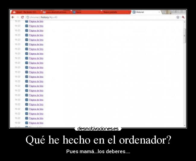 Qué he hecho en el ordenador? - Pues mamá...los deberes....