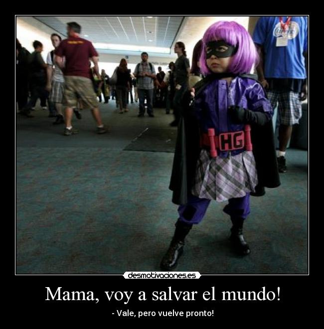 Mama, voy a salvar el mundo! - 