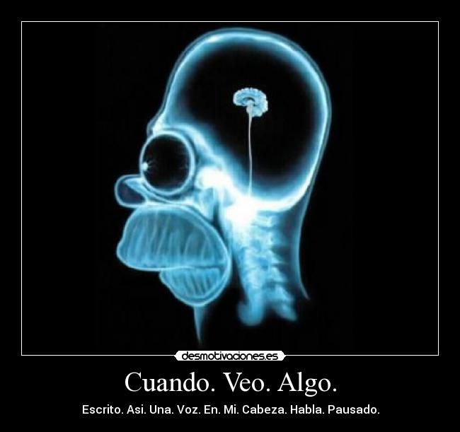 carteles cuando veo algo escrito asi una voz en mi cabeza habla pausado desmotivaciones