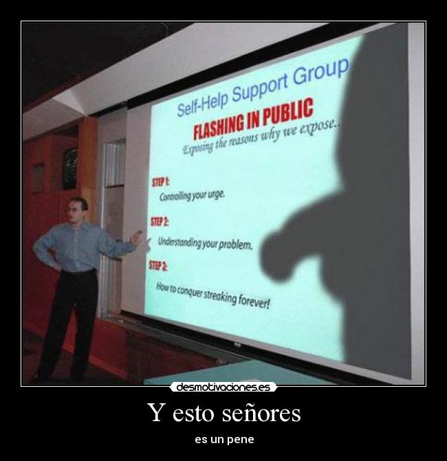 Y esto señores - es un pene