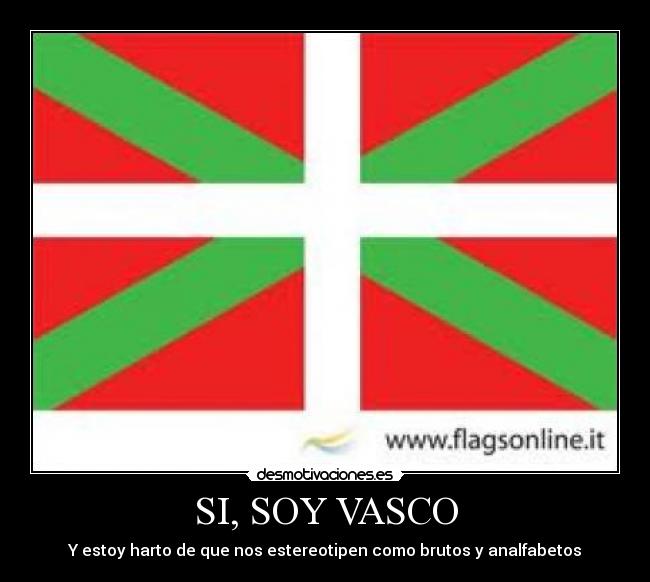 SI, SOY VASCO - Y estoy harto de que nos estereotipen como brutos y analfabetos