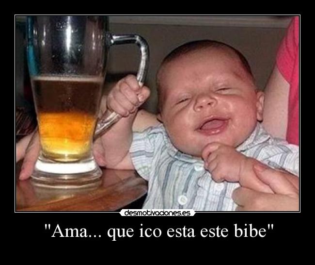 Ama... que ico esta este bibe -