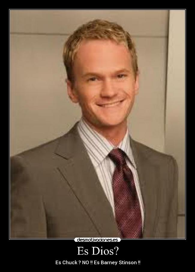 Es Dios? - Es Chuck ? NO !! Es Barney Stinson !!