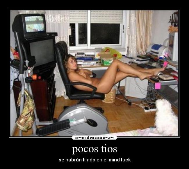 pocos tios - se habrán fijado en el mind fuck