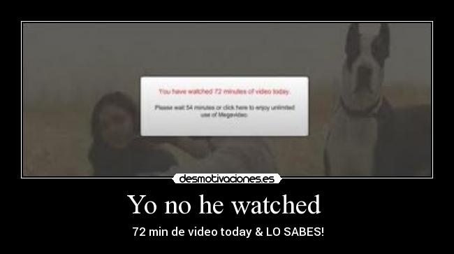 Yo no he watched  - 