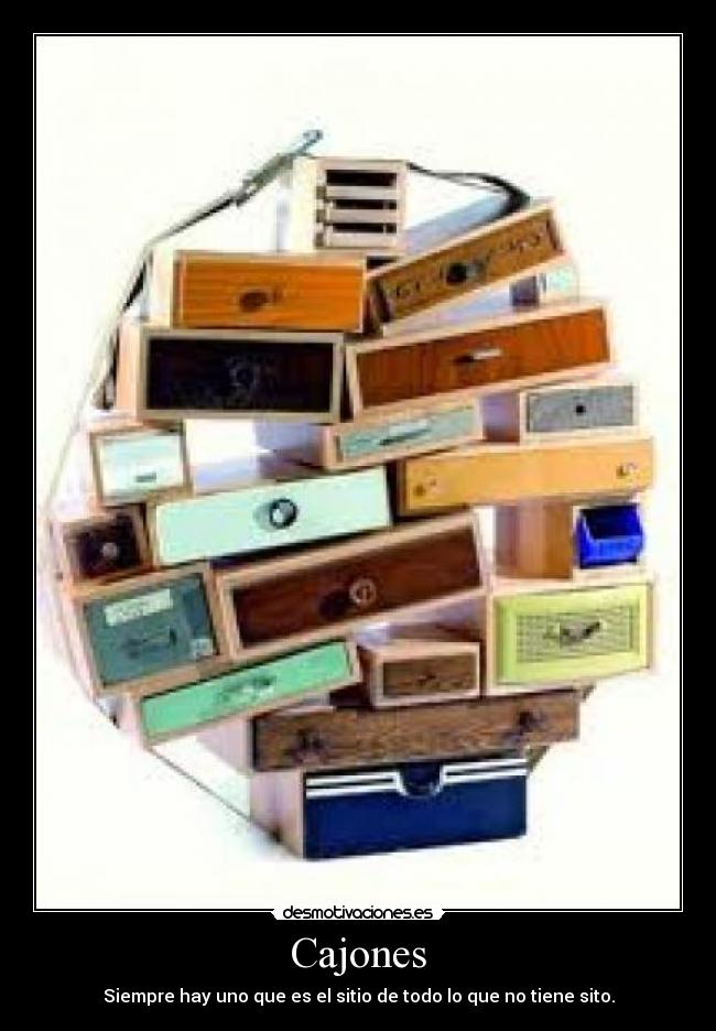 Cajones - Siempre hay uno que es el sitio de todo lo que no tiene sito.