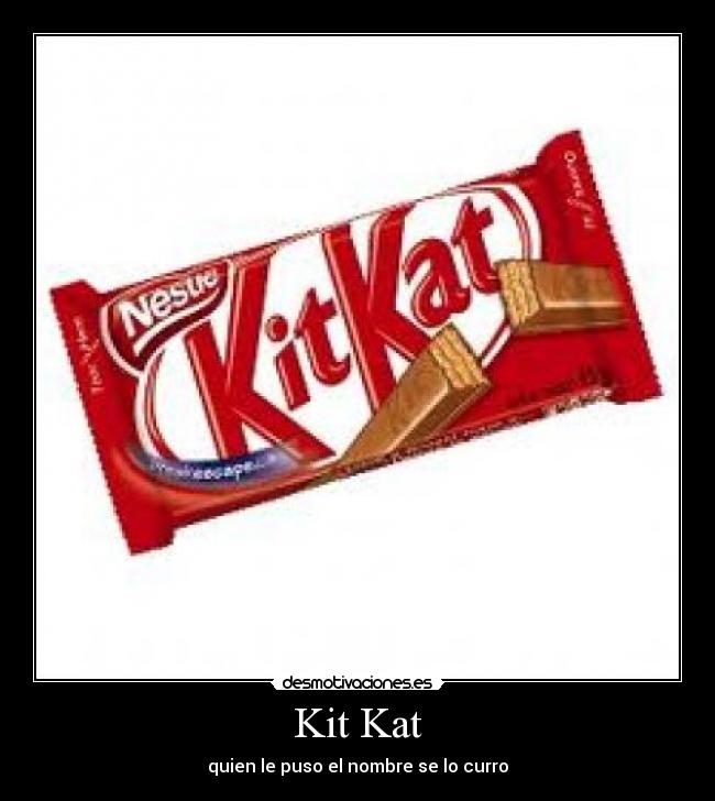 Kit Kat - quien le puso el nombre se lo curro