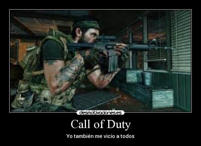 Call of Duty - Yo también me vicio a todos