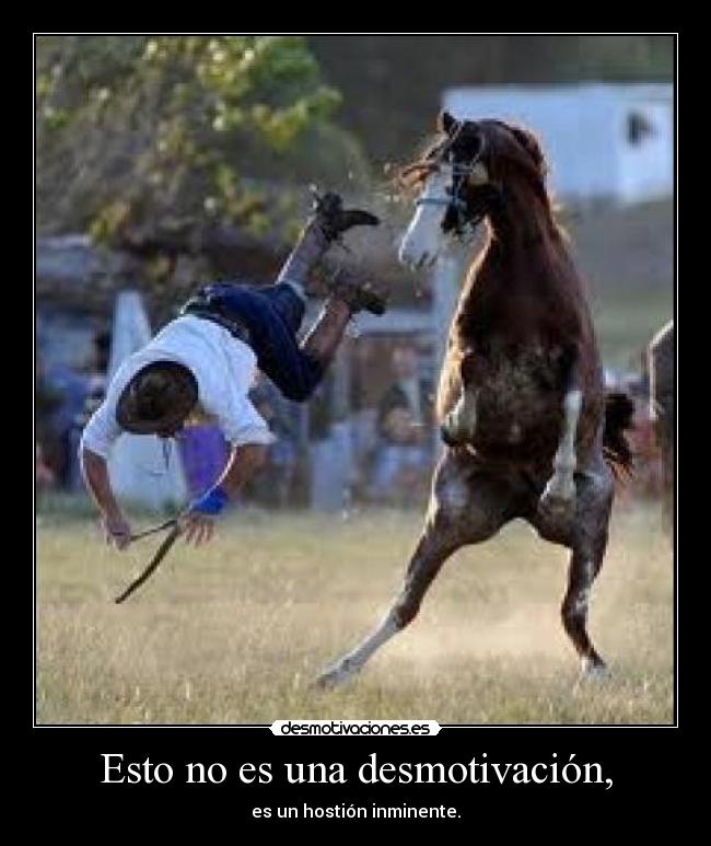 Esto no es una desmotivación, -