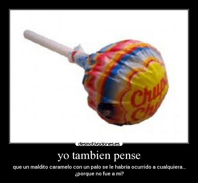 yo tambien pense -