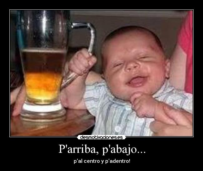 Parriba, pabajo... -