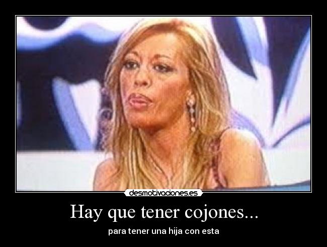 Hay que tener cojones... - 