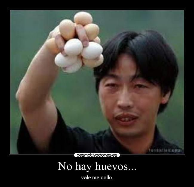 No hay huevos... - 